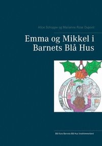 bokomslag Emma og Mikkel i Barnets Bl Hus