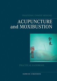 bokomslag Acupuncture and Moxibustion