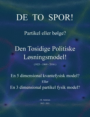 bokomslag De to spor! Partikel eller bølge?