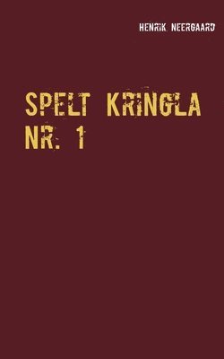Henrik Neergaard - Spelt Kringla Nr. 1, Häftad