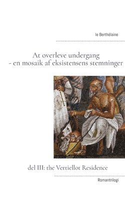 At overleve undergang - en mosaik af eksistensens stemninger 1