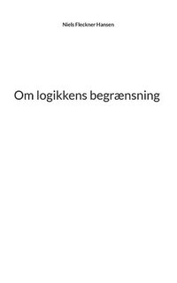 bokomslag Om logikkens begrnsning