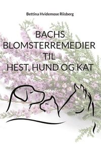 bokomslag Bachs Blomsterremedier til hest, hund og kat