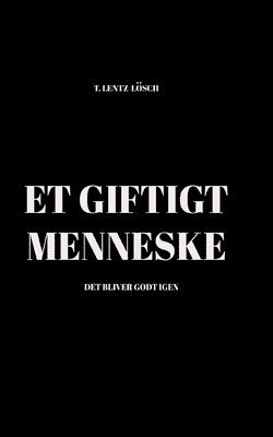 T Lentz-Lösch, T. Lentz-Lösch - Et giftigt menneske, Häftad