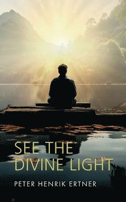 See the Divine Light 1