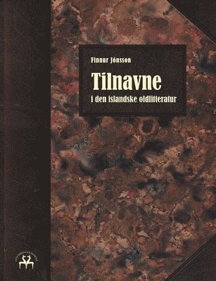 Finnur Jónsson, Heimskringla Reprint - Tilnavne i den islandske oldlitteratur, Häftad