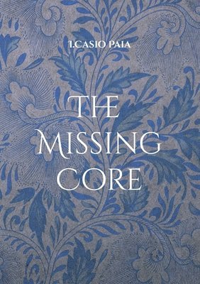 bokomslag The Missing Core