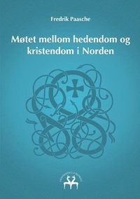 bokomslag Motet mellom hedendom og kristendom i Norden