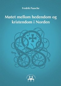 bokomslag Mtet mellom hedendom og kristendom i Norden