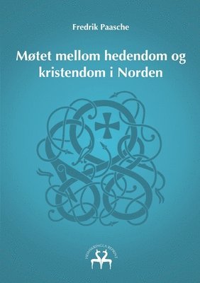 bokomslag Motet mellom hedendom og kristendom i Norden