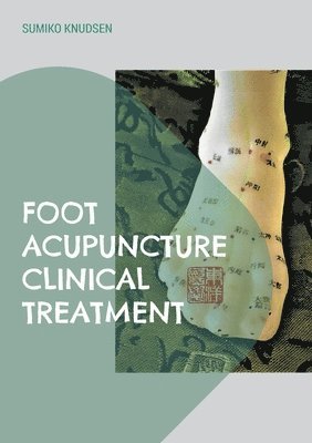 bokomslag Foot Acupuncture Clinical Treatment