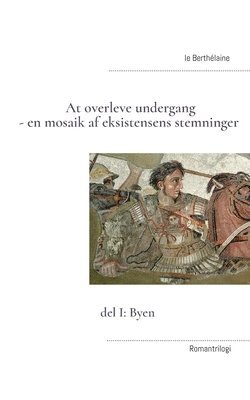 bokomslag At overleve undergang - en mosaik af eksistensens stemninger