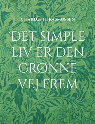 bokomslag Det simple liv er den grønne vej frem