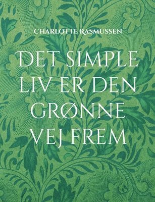 bokomslag Det simple liv er den grnne vej frem