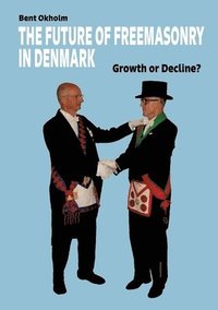 bokomslag The Future of Freemasonry in Denmark