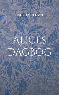 bokomslag Alices Dagbog