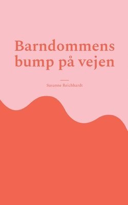 bokomslag Barndommens bump p vejen