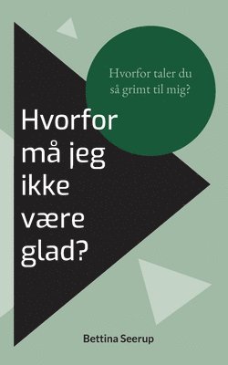 Hvorfor m jeg ikke vre glad? 1