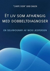 bokomslag Et liv som afhængig med dobbeltdiagnoser