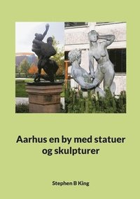 bokomslag Aarhus en by med statuer og skulpturer