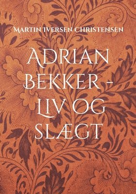 bokomslag Adrian Bekker - Liv og slgt