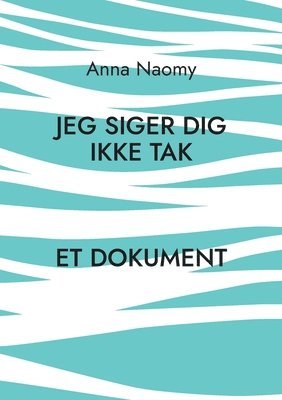 bokomslag Jeg siger dig ikke tak