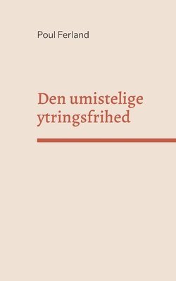 bokomslag Den umistelige ytringsfrihed