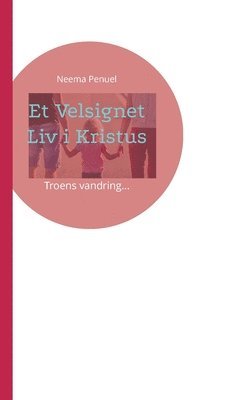 bokomslag Et Velsignet Liv i Kristus