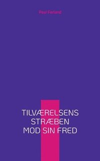 bokomslag Tilværelsens stræben mod sin fred