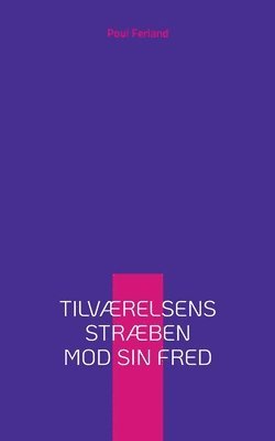 bokomslag Tilværelsens stræben mod sin fred