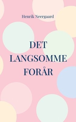 Henrik Neergaard - Det langsomme forår, Häftad