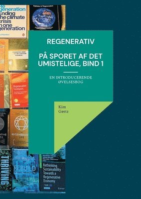 Kim Gørtz - Regenerativ. På sporet af det umistelige, bind 1, Häftad
