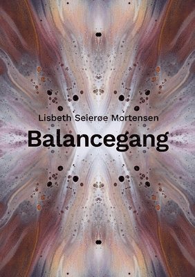 Lisbeth Seierøe Mortensen - Balancegang, Häftad