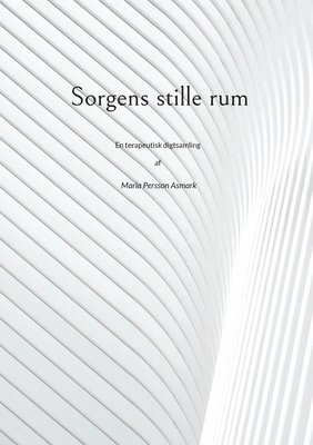 Maria Persson Asmark - Sorgens stille rum, Häftad