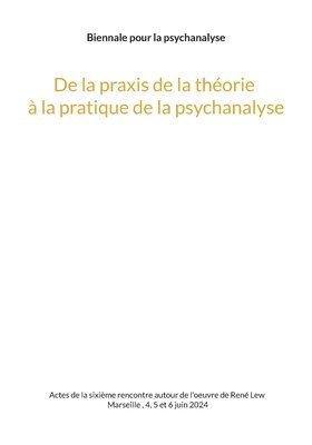 bokomslag De la praxis de la thorie  la pratique de la psychanalyse