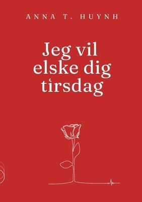 bokomslag Jeg vil elske dig tirsdag