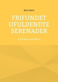 bokomslag Frifundet Ufuldendte serenader