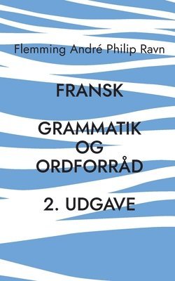 Fransk grammatik og ordforrd, 2. udgave 1