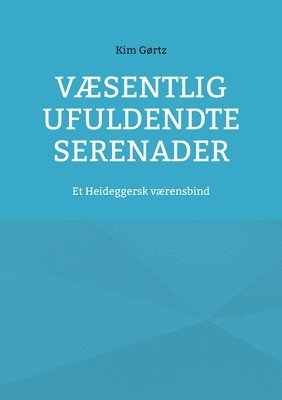 Kim Gørtz - Væsentlig ufuldendte serenader, Häftad