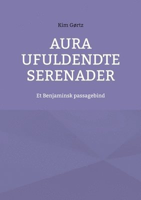 bokomslag Aura Ufuldendte serenader