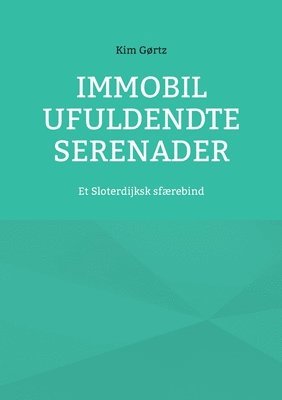 Kim Gørtz - Immobil Ufuldendte serenader, Häftad