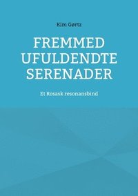 bokomslag Fremmed Ufuldendte serenader