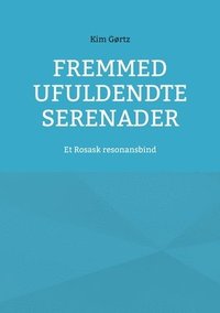 bokomslag Fremmed Ufuldendte serenader