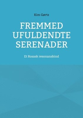 bokomslag Fremmed Ufuldendte serenader