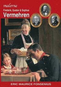 bokomslag Frederik, Gustav & Sophus Vermehren