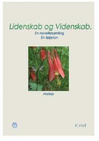 bokomslag Lidenskab og Videnskab.: En novellesamling. En føljeton.