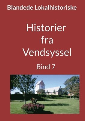 bokomslag Historier fra Vendsyssel - Bind 7