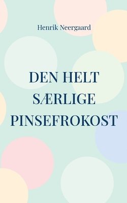 bokomslag Den helt srlige pinsefrokost