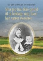 bokomslag Men jeg har ikke grund til at beklage mig, livet har været storartet