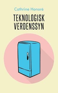 bokomslag Teknologisk verdenssyn